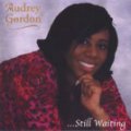 AUDREY GORDON - Still Waiting