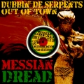Messian Dread - DUBBIN' The Serpent Out Of Town (2008)